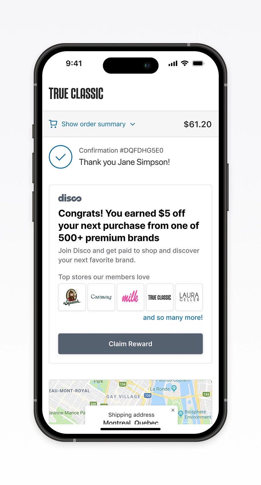Mobile post-purchase screen for True Classic introducing a $5 reward incentive through Disco. Highlights how ecommerce UX design uses loyalty-driven offers within the confirmation flow to encourage re-engagement and discovery across partner brands.